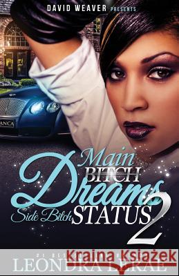 Main Bitch Dreams, Side Bitch Status 2 Leondra Lerae 9781502485625 Createspace