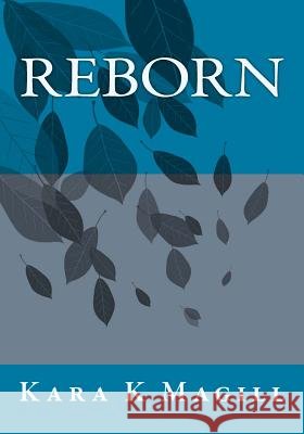 Reborn Kara K. Magill 9781502485779