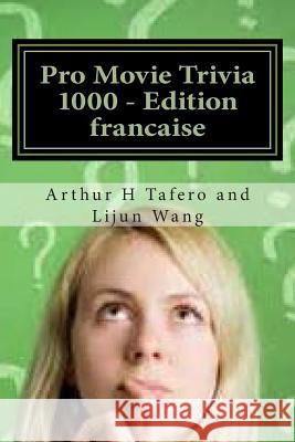 Pro Movie Trivia 1000 - Edition francaise: BONUS! Free Movie Collectibles catalogue avec chaque achat! Wang, Lijun 9781502486318
