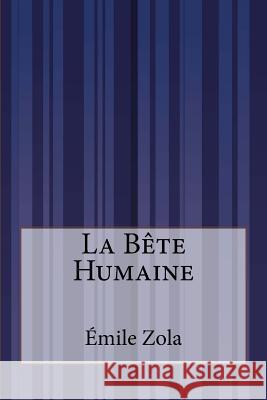 La Bête Humaine Zola, Emile 9781502487179