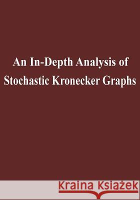 An In-Depth Analysis of Stochastic Kronecker Graphs United States Department of Energy 9781502489050 Createspace
