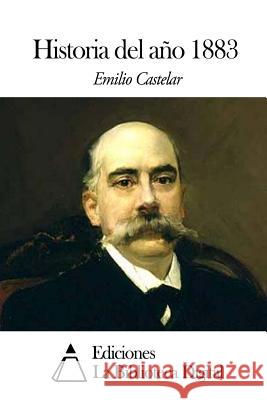 Historia del año 1883 Castelar, Emilio 9781502491909