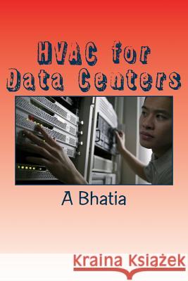 HVAC for Data Centers: e-Book Bhatia, A. 9781502494573