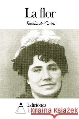 La flor de Castro, Rosalia 9781502495167