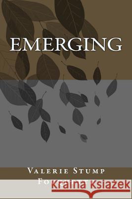 Emerging Valerie Stump Fouquette 9781502496096 Createspace