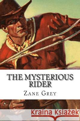 The Mysterious Rider Zane Grey 9781502497277 Createspace