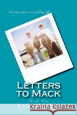 Letters to Mack: Book One Tom McCoy 9781502497604 Createspace