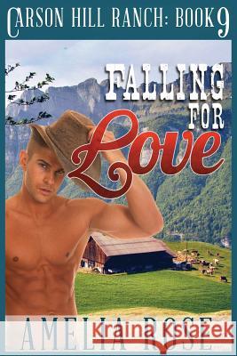 Falling for Love: Contemporary Cowboy Romance Amelia Rose 9781502502667 Createspace