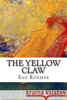 The Yellow Claw Sax Rohmer 9781502502681 Createspace