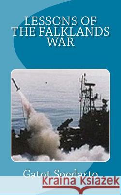 Lessons of the Falklands War Gatot Soedarto 9781502503060 Createspace