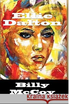 The Ellie Dalton Affair Billy McCoy 9781502503107