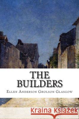 The Builders Ellen Anderson Gholso 9781502504418 Createspace