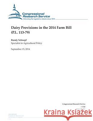 Dairy Provisions in the 2014 Farm Bill (P.L. 113-79) Randy Schnepf                            Congressional Research Service 9781502506429