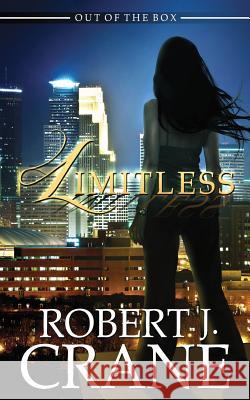 Limitless: Out of the Box #1 Robert J. Crane 9781502506559 Createspace