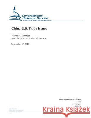 China-U.S. Trade Issues Wayne M. Morrison                        Congressional Research Service 9781502507884