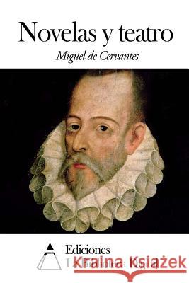 Novelas y teatro De Cervantes, Miguel 9781502508461 Createspace