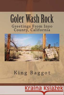 Goler Wash Rock King Baggot 9781502511829 Createspace Independent Publishing Platform