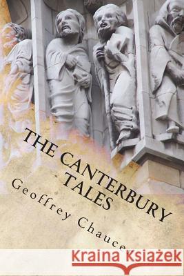 The Canterbury Tales Geoffrey Chaucer D. Laing Purves J. W. Maxcey 9781502514257