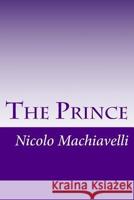 The Prince Nicolo Machiavelli 9781502514738
