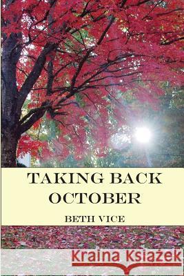 Taking Back October: For Believers in Pursuit of Godly Fun Beth Vice 9781502516299 Createspace