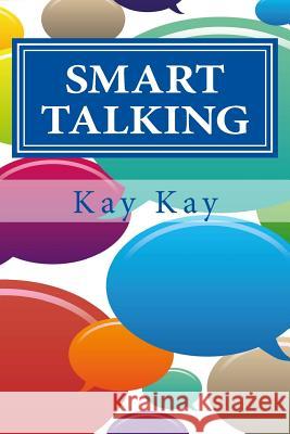 Smart Talking Kay Kay Tim Kay 9781502518255 Createspace