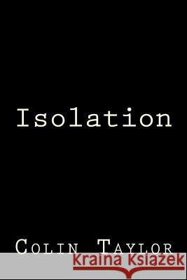 Isolation Colin Taylor 9781502519177