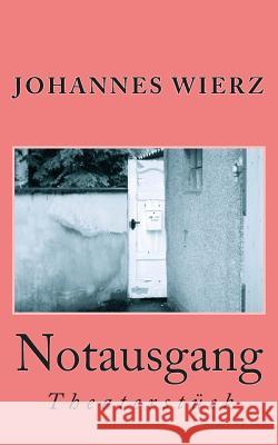 Notausgang Johannes Wierz 9781502520296 Createspace