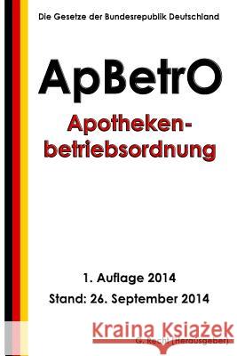 Apothekenbetriebsordnung - ApBetrO Recht, G. 9781502521064 Createspace