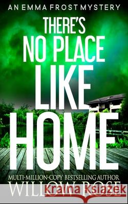 There's No Place Like HOME Rose, Willow 9781502521965 Createspace