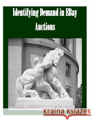 Identifying Demand in EBay Auctions Federal Trade Commission 9781502523853 Createspace