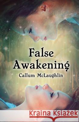 False Awakening Callum McLaughlin 9781502523891