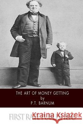 The Art of Money Getting P. T. Barnum 9781502524157 Createspace