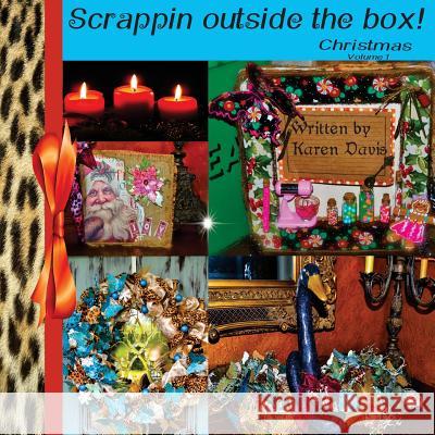 Scrappin outside the box- Christmas volume 1 Davis, Karen Ann 9781502524386 Createspace