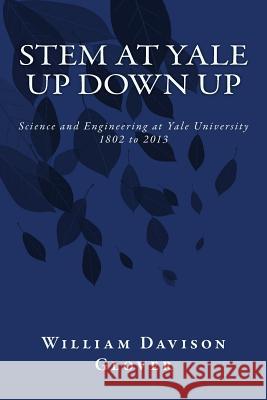 STEM at Yale: Up Down Up: History of Science and Engineering at Yale University Glover, William Davison 9781502526632