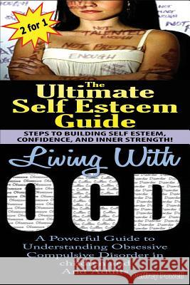 The Ultimate Self Esteem Guide & Living with Ocd Jeffrey Powell 9781502526816 Createspace