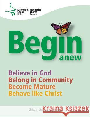 Begin Anew: Christian Discipleship Seminars Palmer Becker Howard Wagler Marion Bontrager 9781502527844