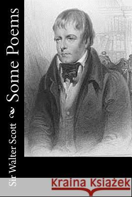 Some Poems Sir Walter Scott 9781502531070 Createspace