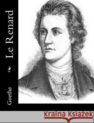 Le Renard Johann Wolfgang von Goethe Edouard Grenier 9781502531803 Createspace