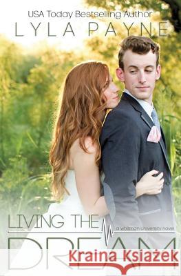 Living the Dream: Whitman University Lyla Payne 9781502533883