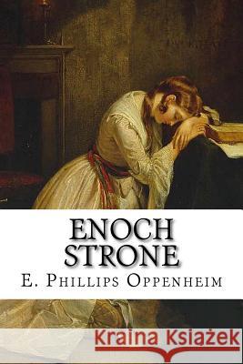 Enoch Strone E. Phillips Oppenheim 9781502537164 Createspace