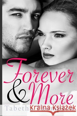 Forever & More Tabetha Thompson 9781502539915 Createspace