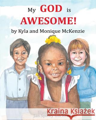 My God is Awesome! McKenzie, Monique 9781502542854 Createspace