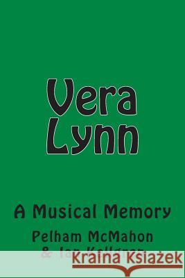 Vera Lynn Pelham McMahon Ian Kellgren 9781502543523 Createspace