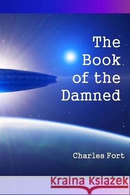 The Book of the Damned Charles Fort 9781502544858 Createspace
