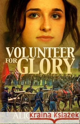 Volunteer for Glory Alice Lynn 9781502545015