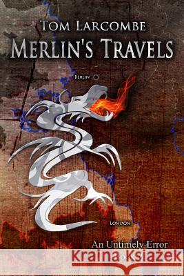 Merlin's Travels Tom Larcombe 9781502546425