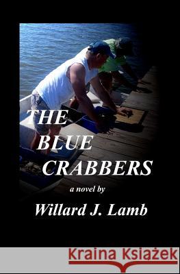 The Blue Crabbers Willard J. Lamb 9781502547149