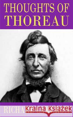 Thoughts of Thoreau Richard Cameron 9781502547774 Createspace