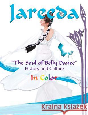 The Soul of Belly Dance in Color: History and Culture Mezdulene Bliss Shira Elliot Morocco Carolina Varg 9781502549747