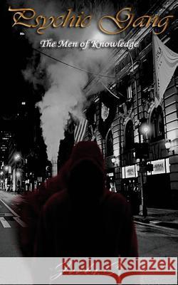 Psychic Gang: The Men of Knowledge Jeekeshen Chinnappen 9781502552549 Createspace